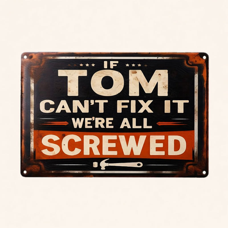 “If He Can’t Fix It…” Metal Sign