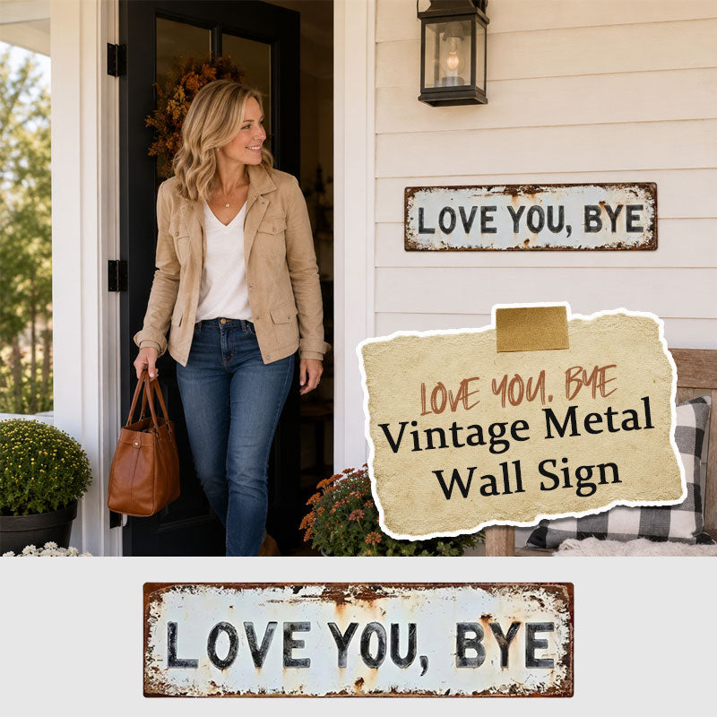 Love You, Bye Vintage Metal Wall Sign