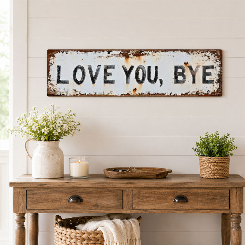 Love You, Bye Vintage Metal Wall Sign