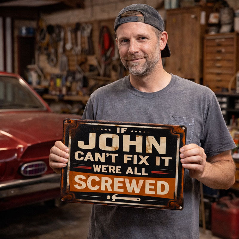 “If He Can’t Fix It…” Metal Sign