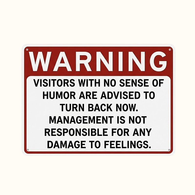 Warning: Humor Required Metal Sign