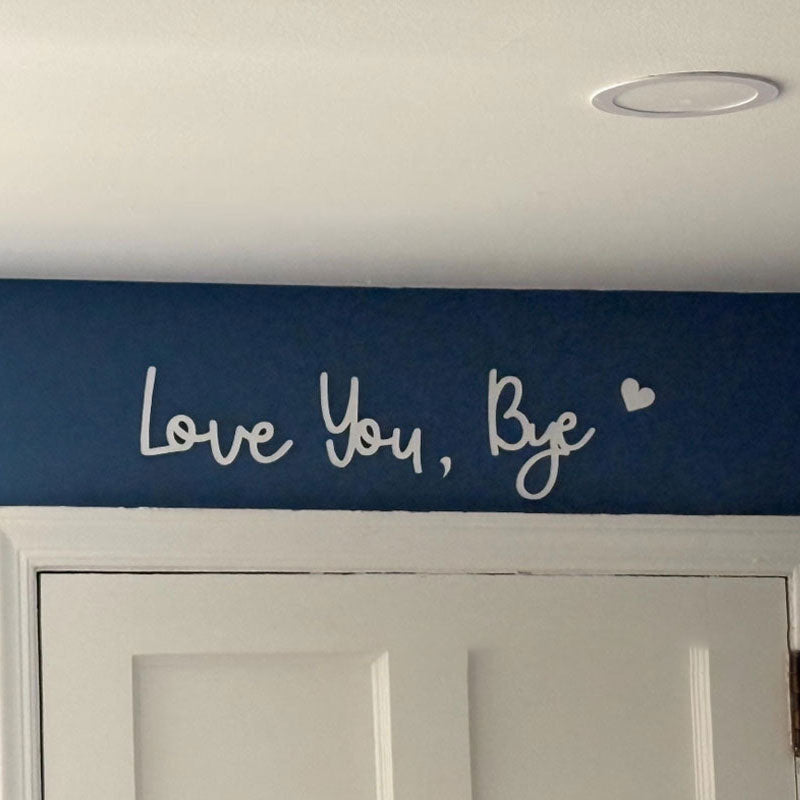 “Love You, Bye” Wall Decal